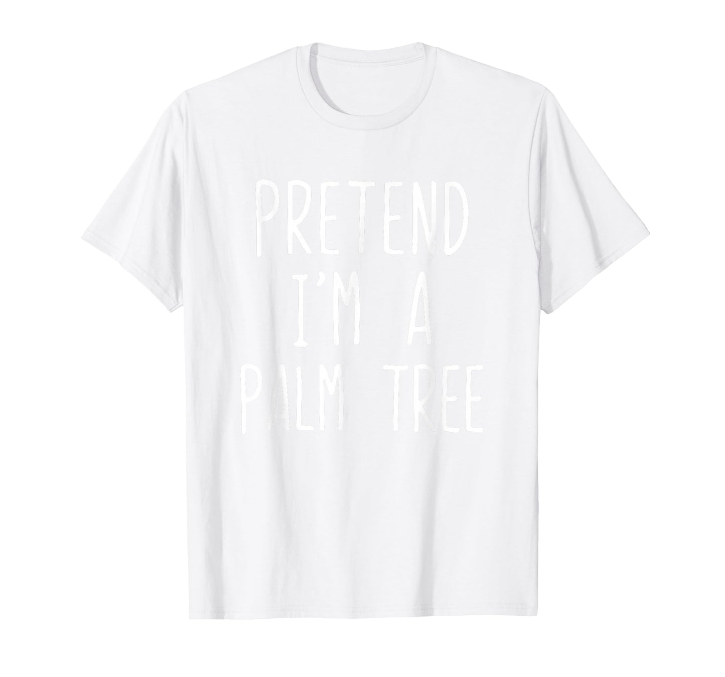 Pretend I'm A Palm Tree Costume Halloween Lazy Adult Kids T-Shirt