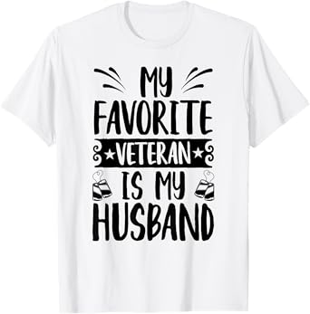 My Favorite Veteran Is My Husband - Proud Veteran Husband T-Shirt