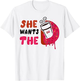 She Wants The DD T-Shirt