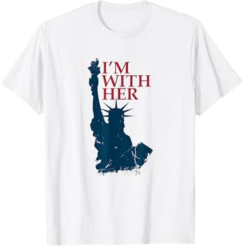 I'm With Her Statue of Lady Liberty Patriotic 4th of July T-Shirt