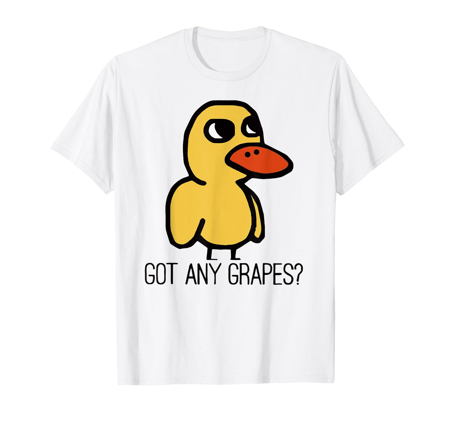 Got Any Grapes? Apparel T-Shirt