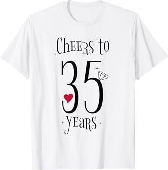 Cheers To 35 Years - 35th Wedding Anniversary T-Shirt
