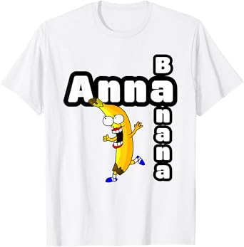 Anna Banana - Anna name gift for women and girls T-Shirt