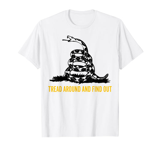Tread Around And Find Out T-Shirt