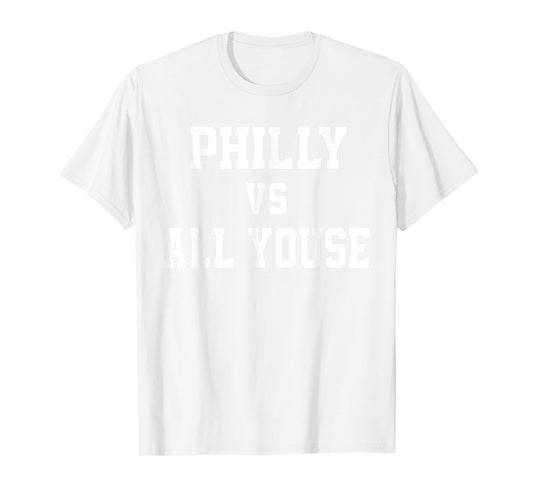 Philly Vs All Youse Slang For Men Women Philadelphia Fan T-Shirt