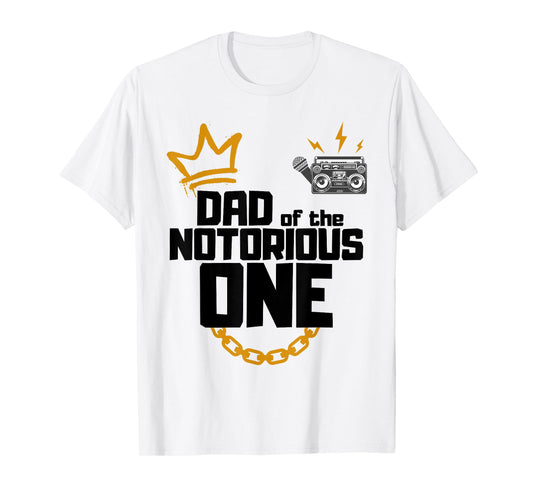 Dad Of The Notorious One Old School 1st Hip Hop Birthday T-Shirt