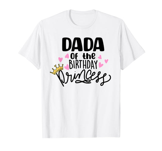 Dada Of The Birthday Princess Party Toddler Girl Family T-Shirt
