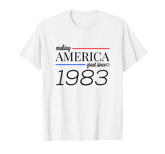 36th Birthday T-Shirt MAKING AMERICA GREAT SINCE 1983 gift T-Shirt