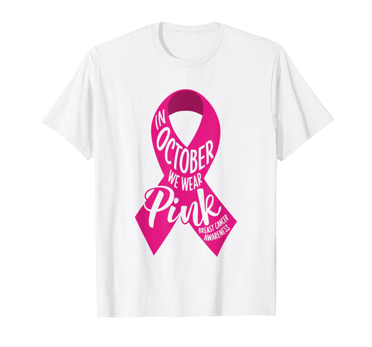 In October We Wear Pink Breast Cancer Awareness Month 2025 T-Shirt