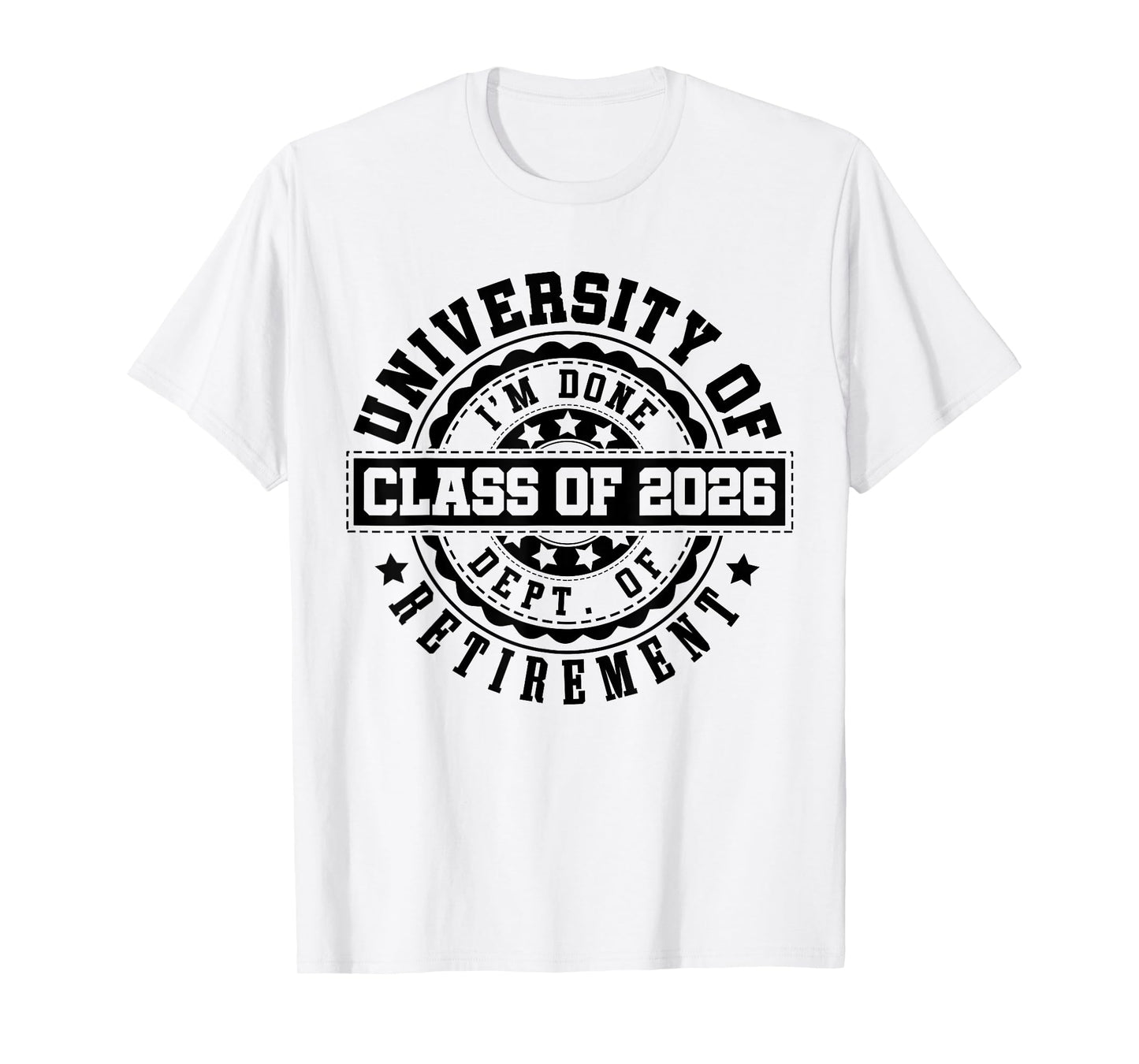 Retired 2026 for Teacher | University Of I'm Done T-Shirt