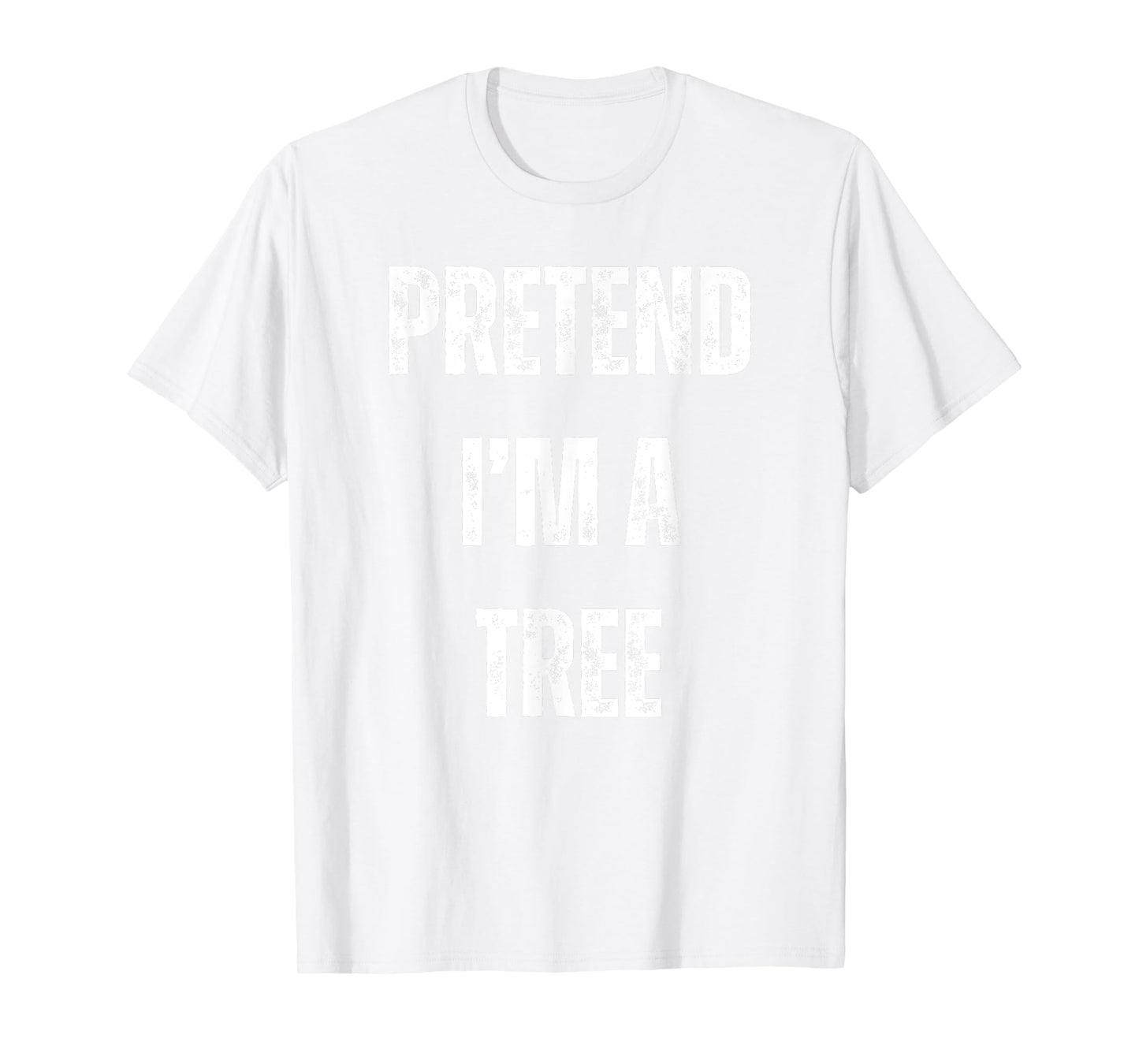 Pretend I'm A Tree Lazy Halloween Costume T-Shirt