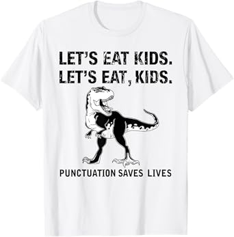 Funny Eat Kids Punctuation Saves Lives Grammar Dinosaur Trex T-Shirt