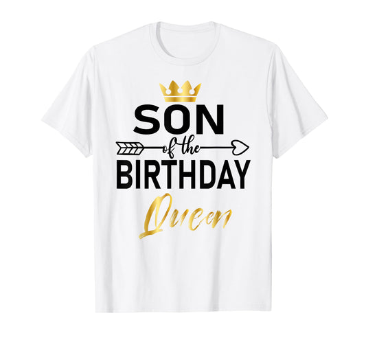 Son Of The Birthday Queen Mom's Bday matching Birthday T-Shirt