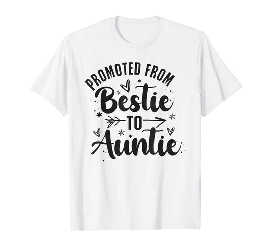 Promoted From Bestie To Auntie, Best Friend Family, BFF 2 T-Shirt