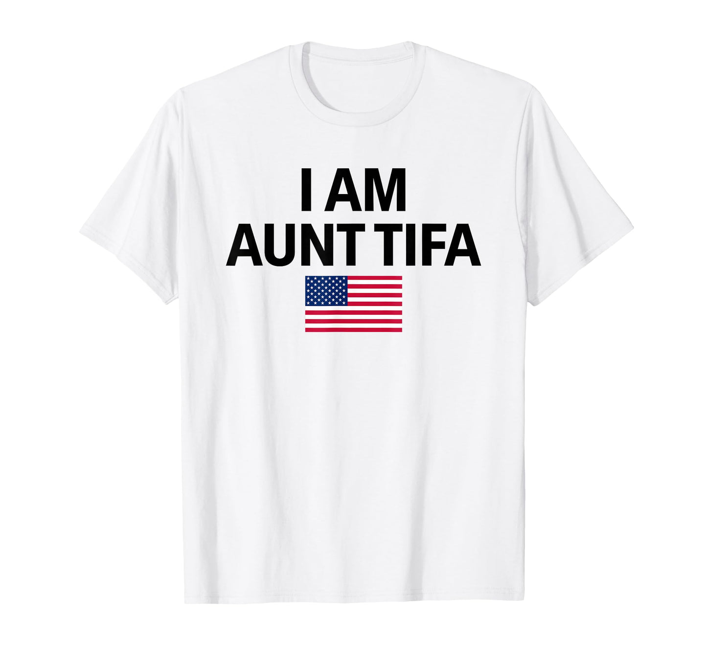 I Am Aunt Tifa Aunt Tifa Funny Aunt Tifa T-Shirt