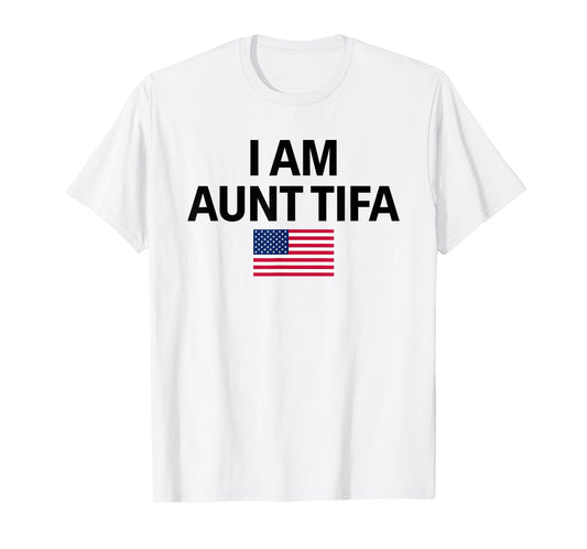 I Am Aunt Tifa Aunt Tifa Funny Aunt Tifa T-Shirt
