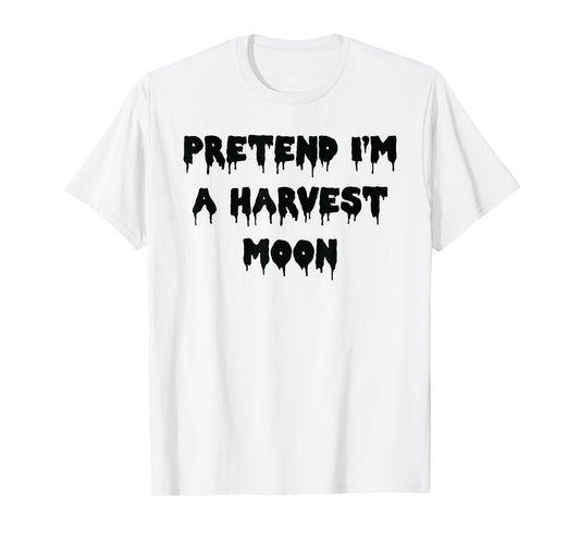 Happy Halloween Pretend I’m a Harvest Moon Spooky Costume T-Shirt
