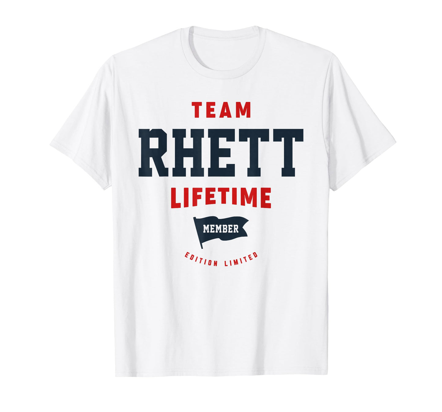 Team Rhett Lifetime Member Funny Name Rhett T-Shirt