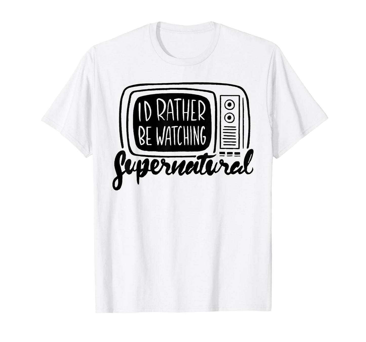 I'd Rather Be Watching Supernatural T-Shirt