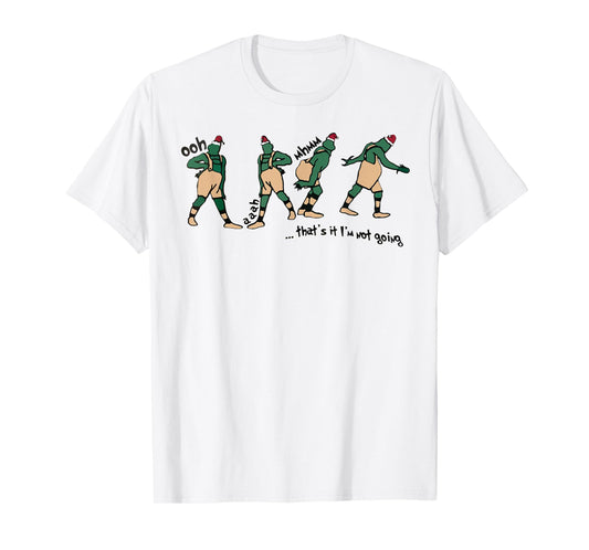 That's it I'm not going T-Shirt