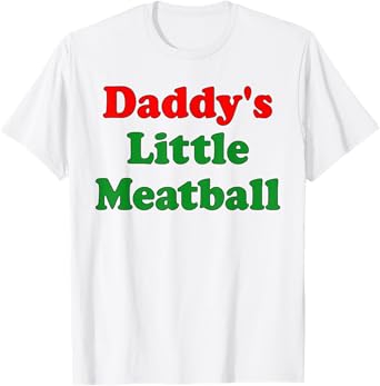 Daddy Little Meatball Funny Italian Dad T-Shirt