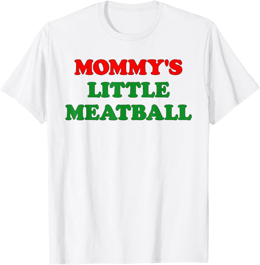 Mommy Little Meatball Daddy Little Meatball Cool Italian Mom T-Shirt