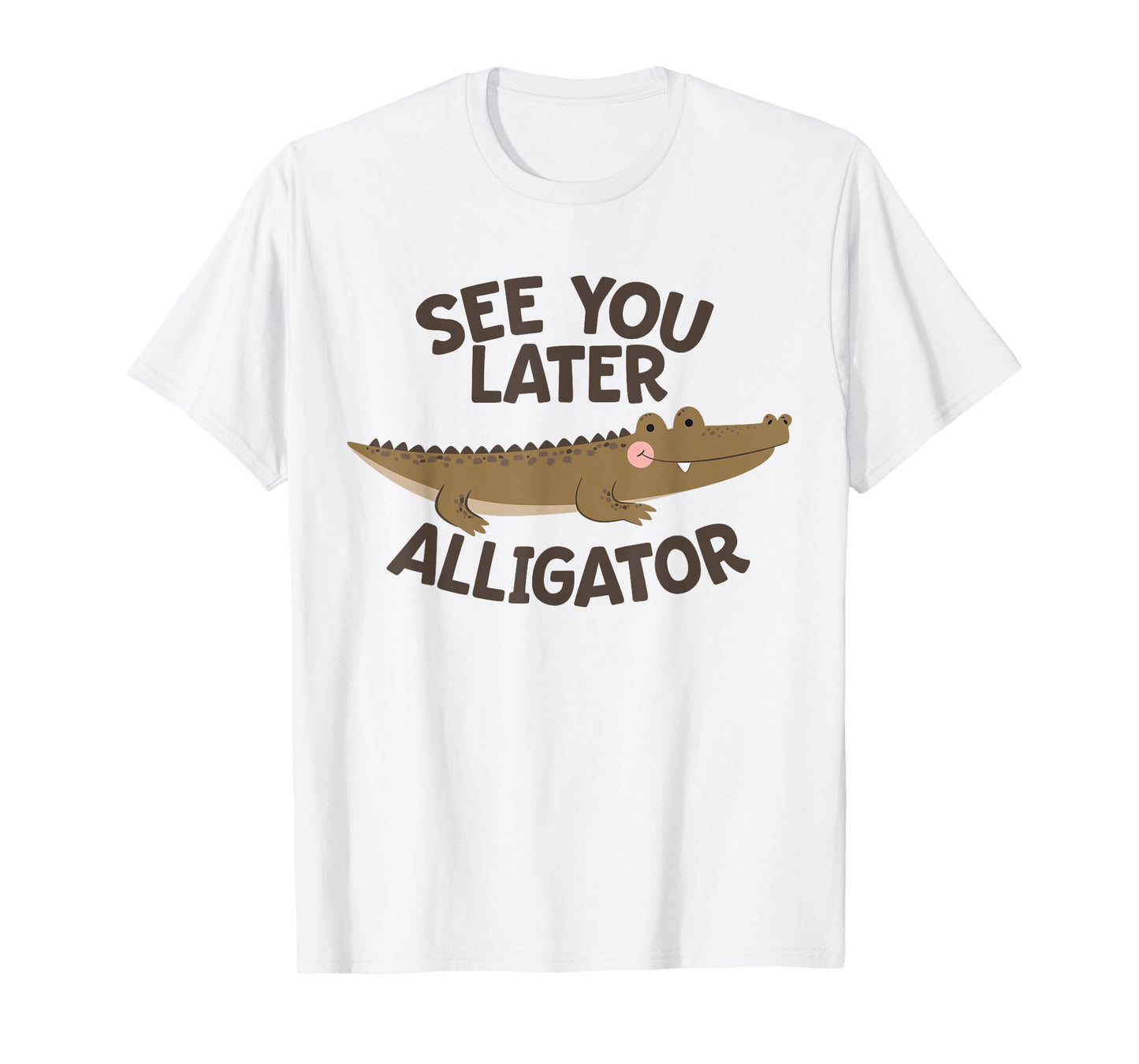 See You Later Funny Alligator Trendy For Boys Girls T-Shirt