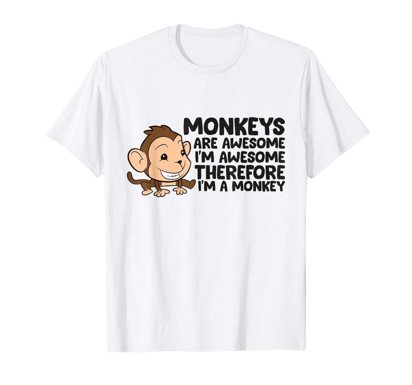 Funny Monkeys Are Awesome I'm A Monkey T-Shirt