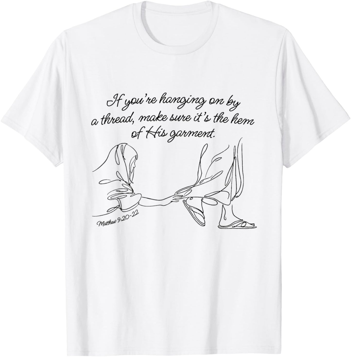 If You're Hanging On By A Thread Make Sure Its The Hem T-Shirt