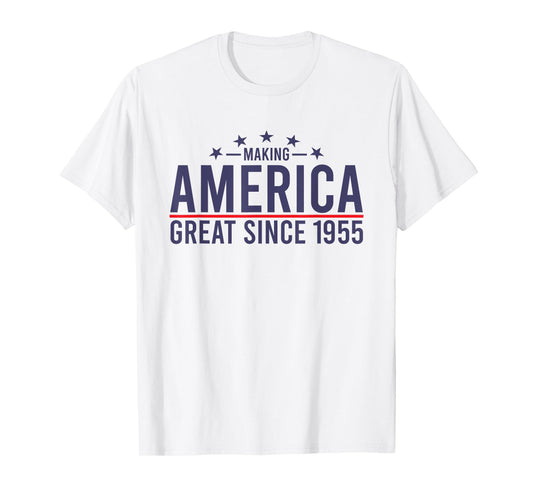 Funny Making America Great Since 1955 Design, 67th Birthday T-Shirt