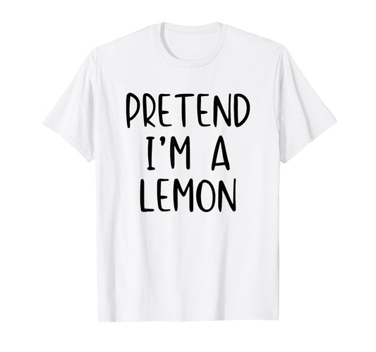 Pretend I'm Lemon Costume Halloween Funny Simple Adult Kid T-Shirt