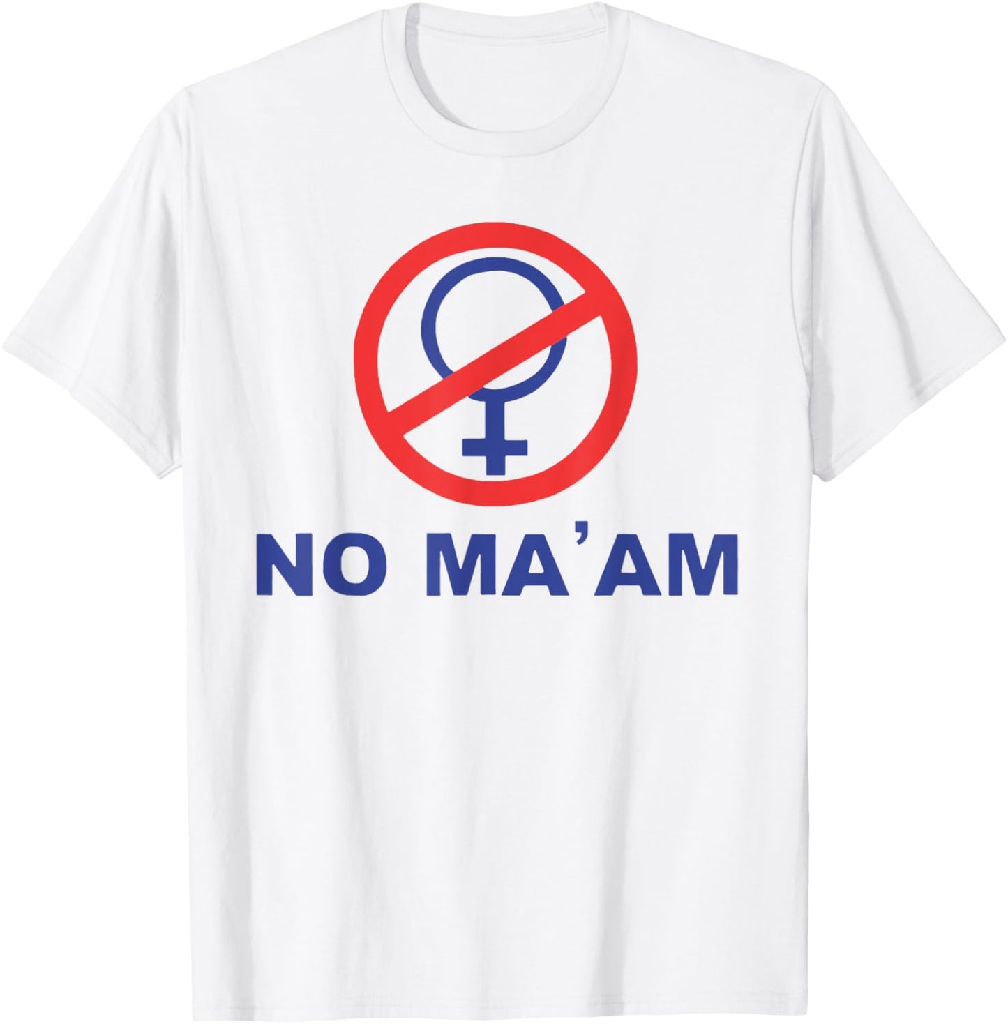 No Ma' Am T-Shirt