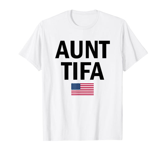 Aunt Tifa Flag US Funny Aunt Tifa - I Am Aunt Tifa T-Shirt
