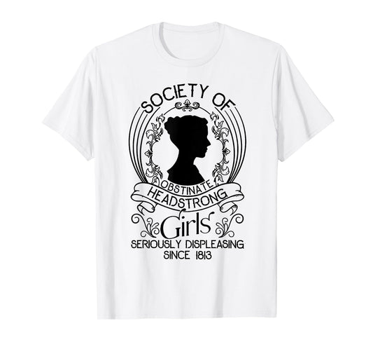 Society Of Obstinate Headstrong Girls Seriously Displeasing T-Shirt
