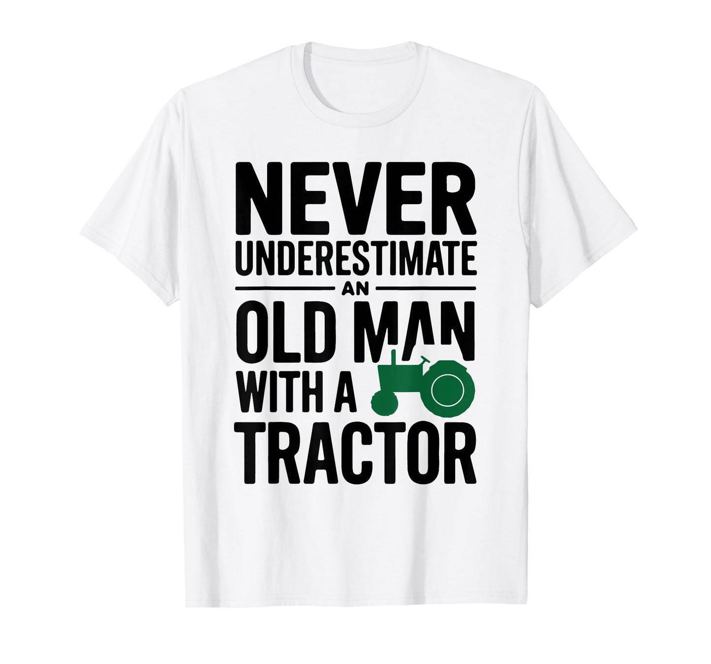 Never Understimate An Old Man With A Tractor Driver Farmer T-Shirt