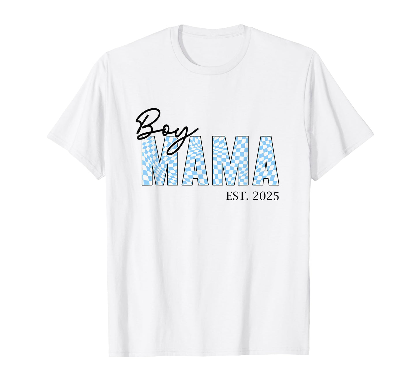 Boy Mama Est 2025 Boy Mom Pregnancy Mom To Be New Mama 2025 T-Shirt