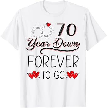 70 Years Down Forever To Go 70th Wedding Anniversary Couple T-Shirt