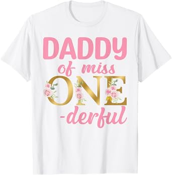 Daddy of Miss Onederful 1st Birthday First One-Derful family T-Shirt