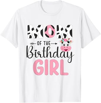 Mom Of The Birthday Girl Farm Cow 1 St Birthday Girl T-Shirt