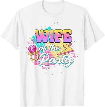 Wife Of The Party Bride Bridal 90’s Bachelorette Matching T-Shirt
