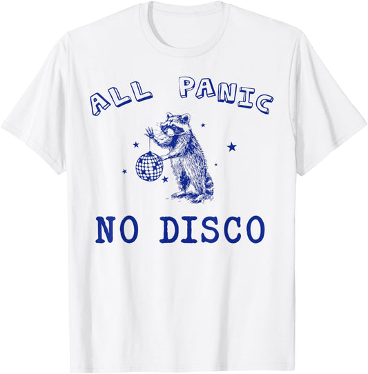 All Panic No Disco Funny Raccoon Possum Gifts For Men Women T-Shirt