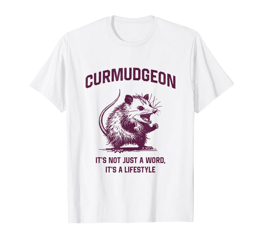 Curmudgeon It's Not Just A Word It's A Lifestyle Funny Meme T-Shirt