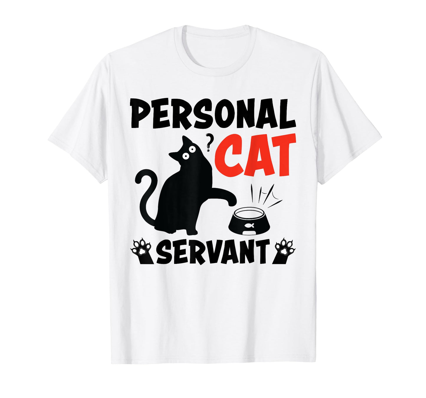 Personal Cat Servant Funny Black Cat Lover Men Women T-Shirt