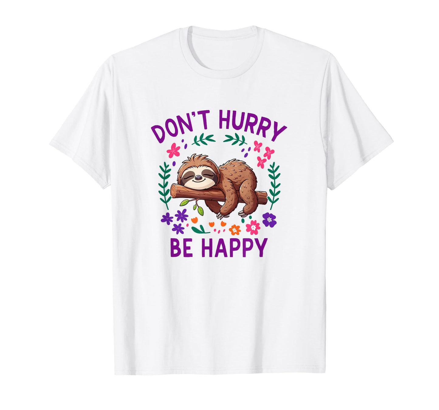 Dont Hurry Be Happy Cute Sloth T-Shirt