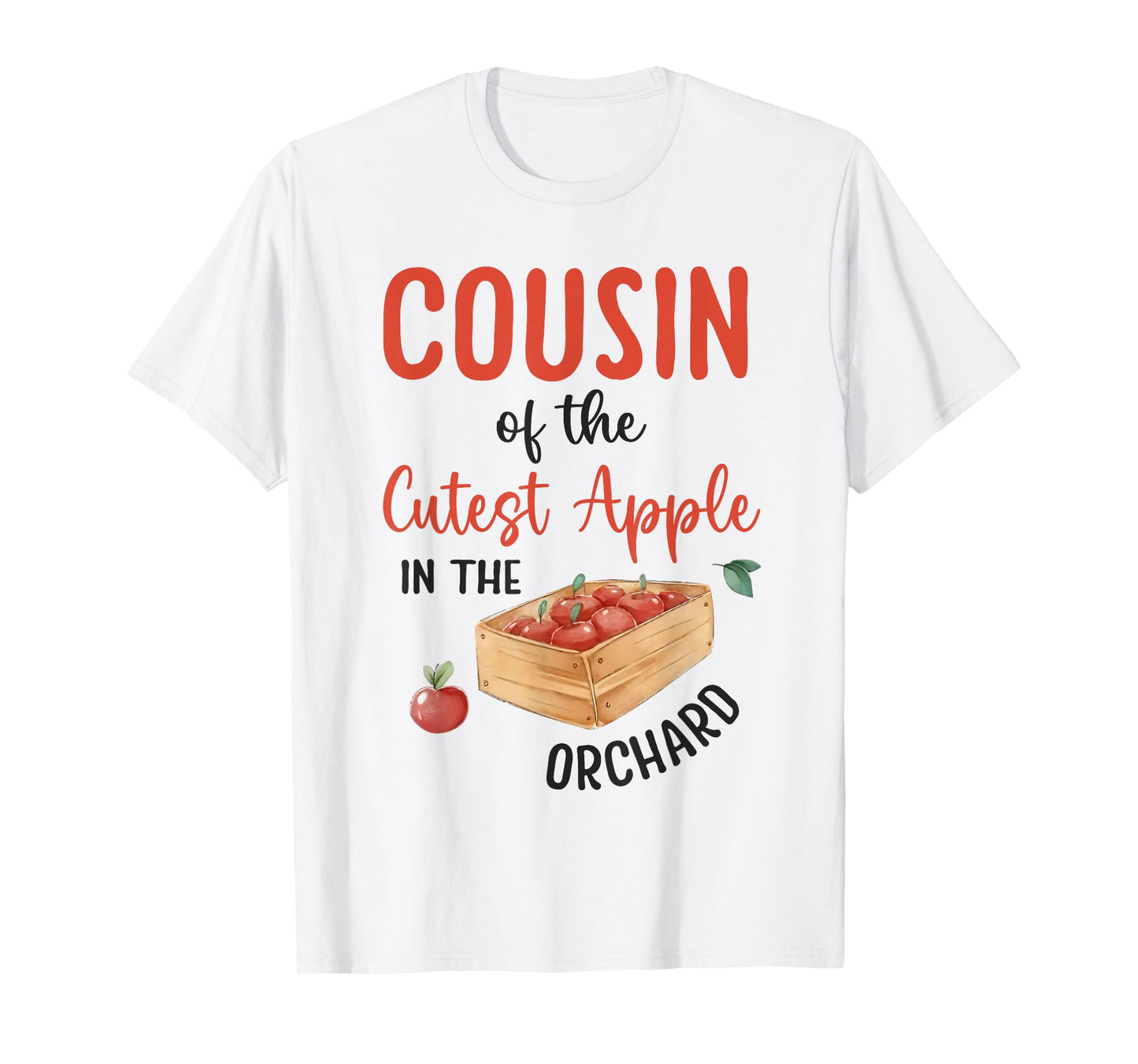 Cousin Of The Cutest Apple In The Orchard Apple Picking T-Shirt