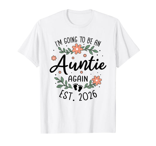 I'm Going to Be an Auntie Again 2026-2nd Baby Announcement T-Shirt