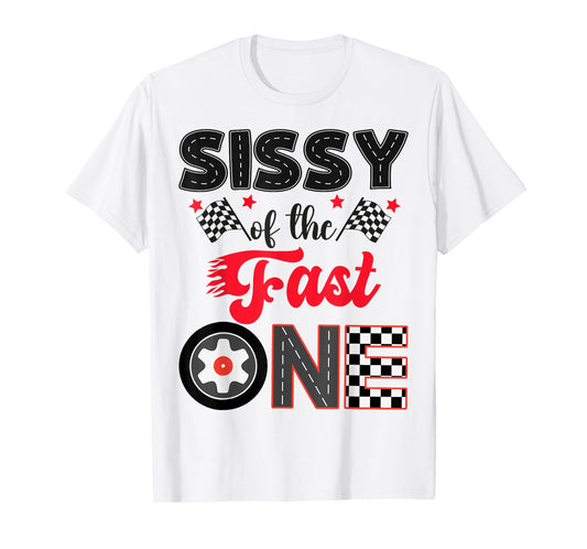 Sissy Of The Fast One Car Racing Dad 1St Birthday Boy T-Shirt