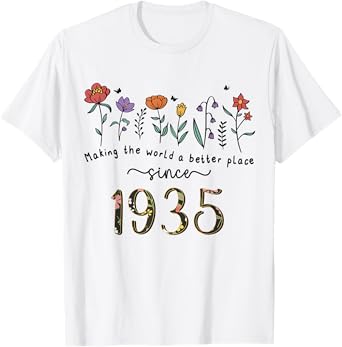 90th Birthday Making The World A Better Place Since 1935 T-Shirt