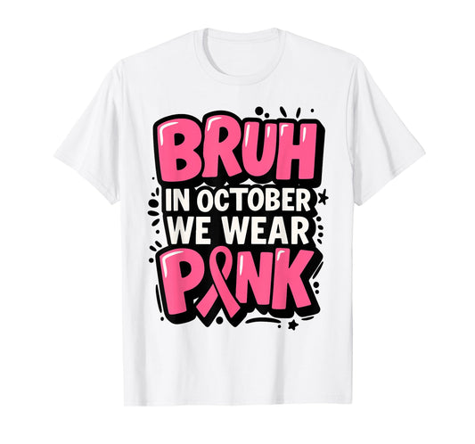 Breast Cancer Bruh in October We Wear Pink Toddler Boys Kids T-Shirt
