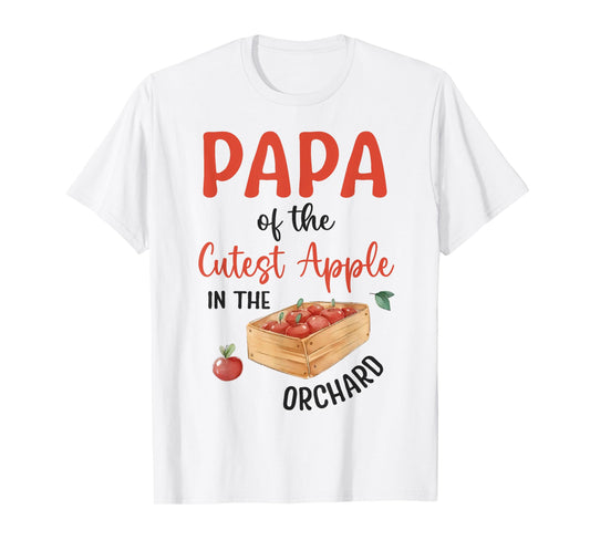 Papa Of The Cutest Apple In The Orchard Apple Picking T-Shirt